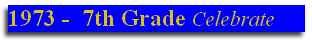 1973 -  7th Grade Celebrate      