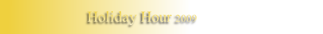 Holiday Hour 2009